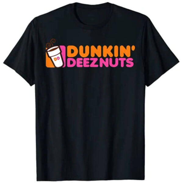Funny Dunkin' Deez Nuts T-Shirt Graphic Tee Shirt at Giftway