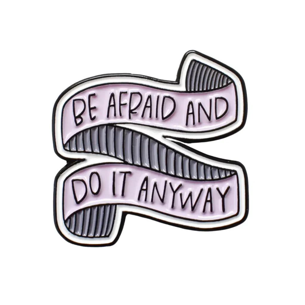 Be Afraid and Do It Anyway Inspirational Quote Enamel Lapel Pin at Giftway Kenya