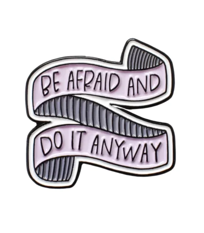 Be Afraid and Do It Anyway Inspirational Quote Enamel Lapel Pin at Giftway Kenya