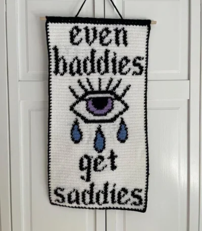 Zels Even Baddies Get Saddies Crochet Banner | Giftway