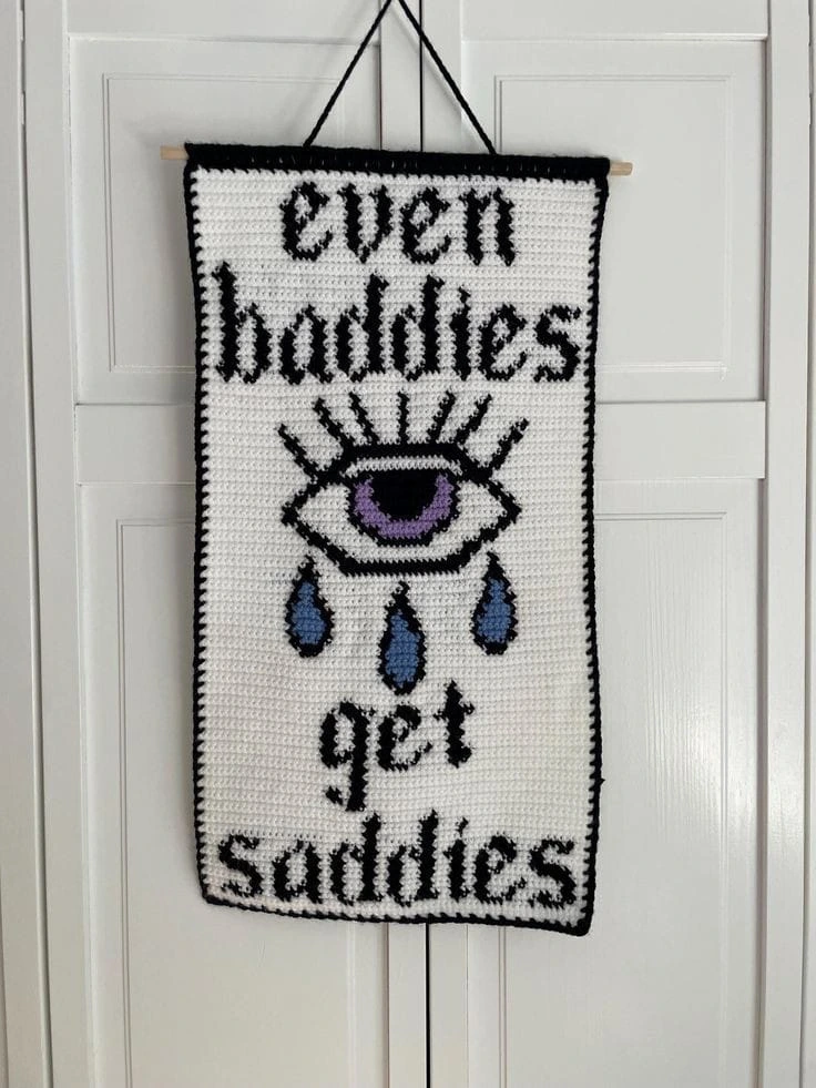 Zels Even Baddies Get Saddies Crochet Banner | Giftway